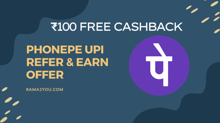 Phonepe UPI Refer & Earn Offer – ₹100 Free