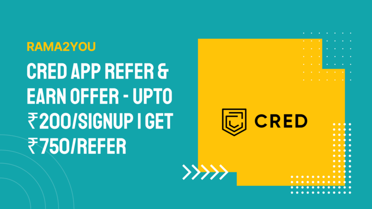 Cred App Refer & Earn Offer – Upto ₹200/Signup | Get ₹750/Refer